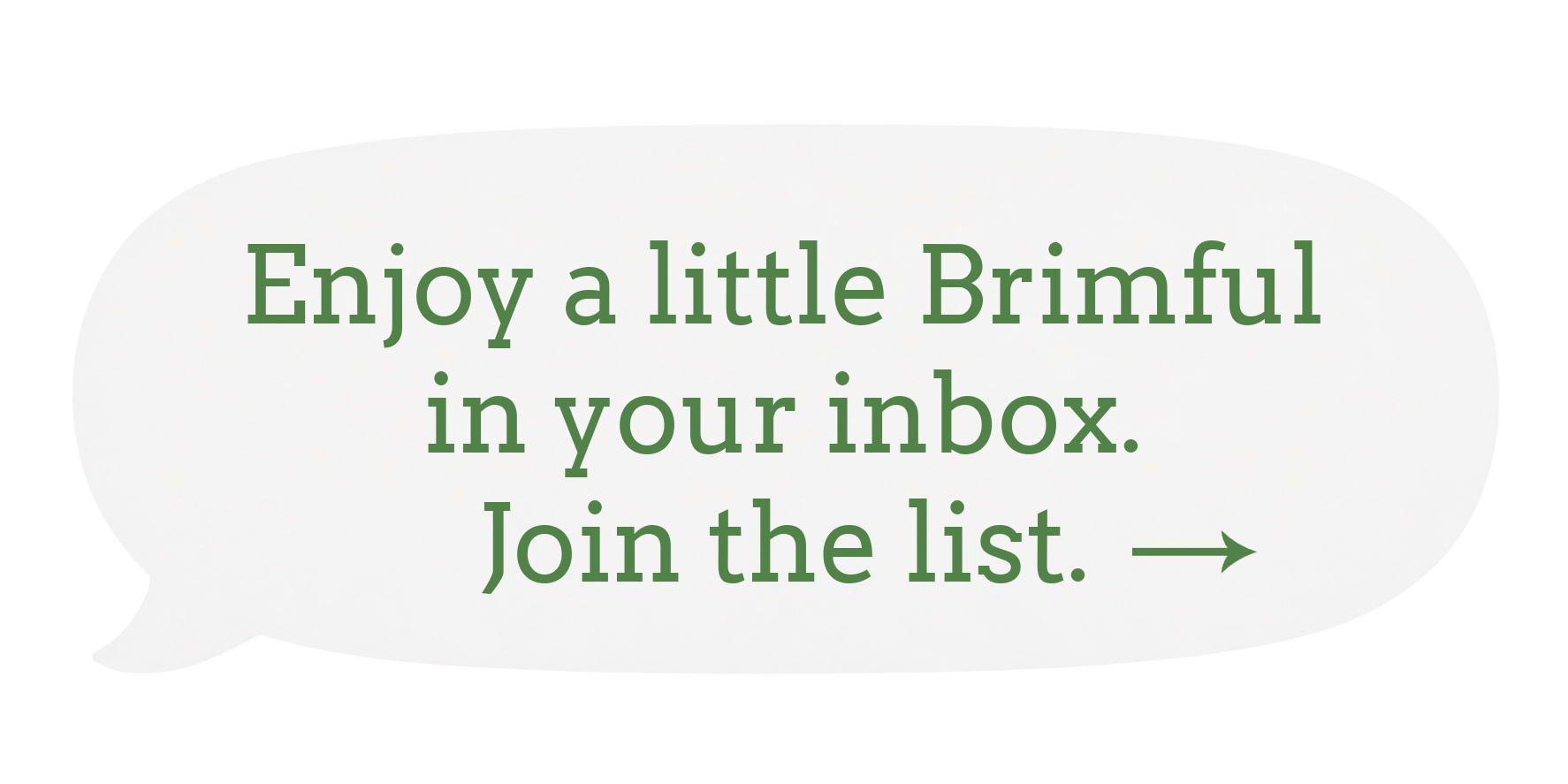 Enjoy a little Brimful in your inbox